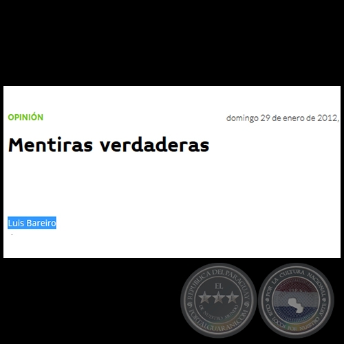 MENTIRAS VERDADERAS - Por LUIS BAREIRO - Domingo, 29 de Enero de 2012